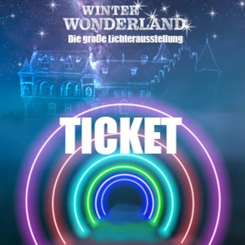 Winterwonderland - Die groe Lichterausstellung - Stein - 09.12.2024 18:00