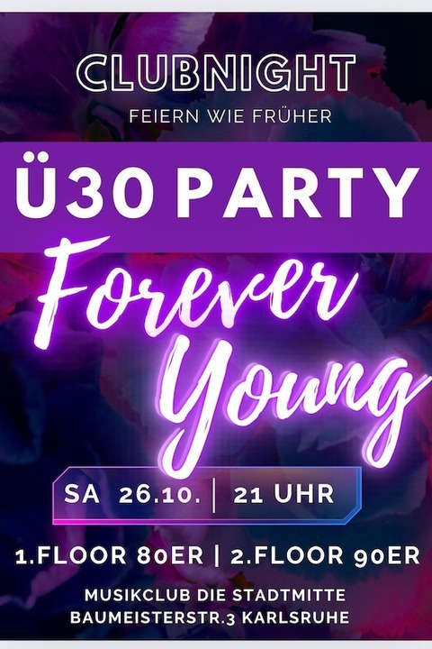 Forever Young Party - Die 30 Party mit 80er & 90er auf 2 Floors - Karlsruhe - 26.10.2024 21:00