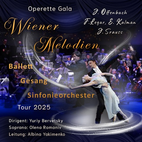 Wiener Melodien - Gala der Operette &#8222;Wiener Melodien&#8220; mit Sinfonieorchester, Gesang und Ballett - Emmerich am Rhein - 09.01.2025 19:00