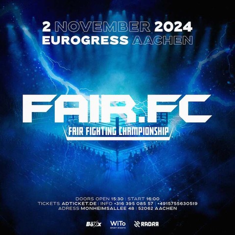 FAIR FC *Germany`s Most Amazing Event* - Fair Fighting Championship - Aachen - 02.11.2024 16:00