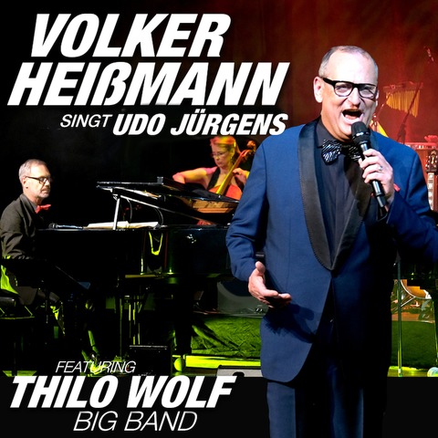 Volker Heimann singt Udo Jrgens. - Featuring Thilo Wolf Big Band. - Ansbach - 12.04.2025 19:30