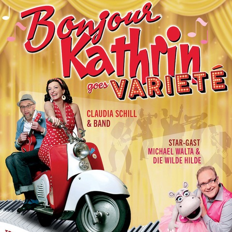 BONJOUR KATHRIN - Hommage an Caterina Valente goes Variet - mit Claudia Schill, Michael Walta und Ekky Meister - Bad Nauheim - 11.05.2025 18:00