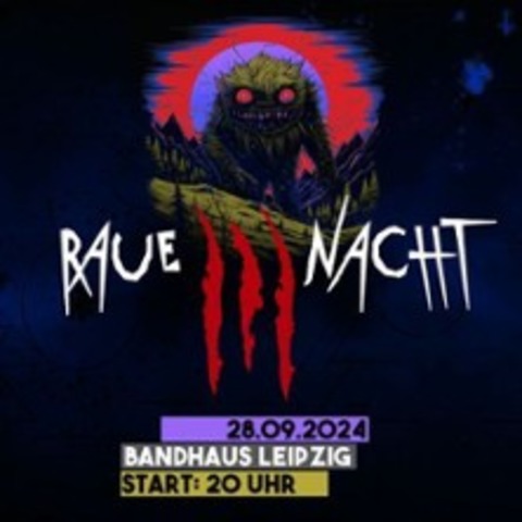 Raue Nacht Iii - LEIPZIG - 28.09.2024 20:00