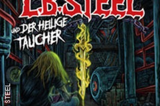 L.B. Steel und der heilige Taucher - Das Heavy Metal Hrspiel live