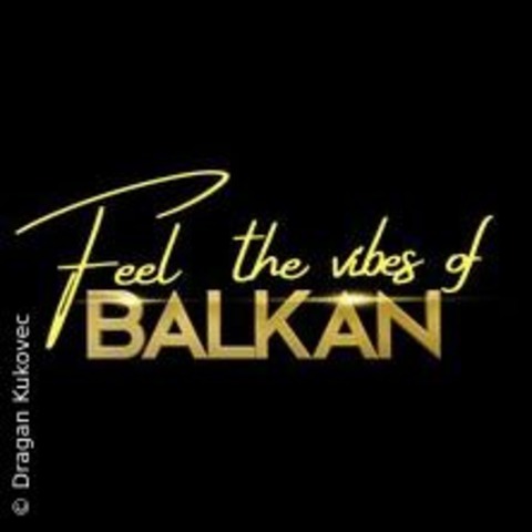 Feel the Vibes of Balkan - Friedrichshafen - 19.10.2024 22:00