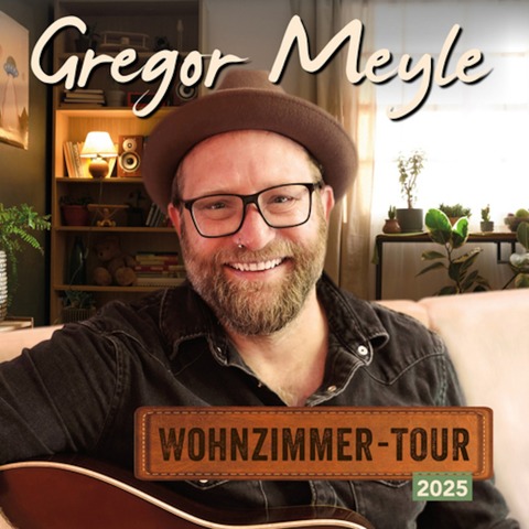 GREGOR MEYLE - &#8222;Wohnzimmer&#8220; Tour 2025 - Kusel - 26.04.2025 19:30