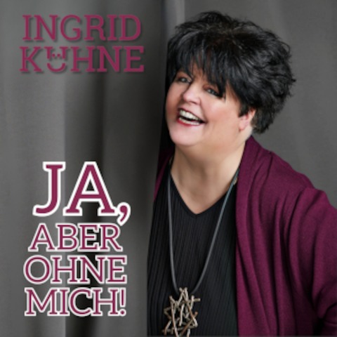 Ingrid Khne - Ja, aber ohne mich! - Sonsbeck - 29.10.2025 20:00