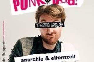 Jochen Prang - Punk Is Dad - Anarchie & Elternzeit