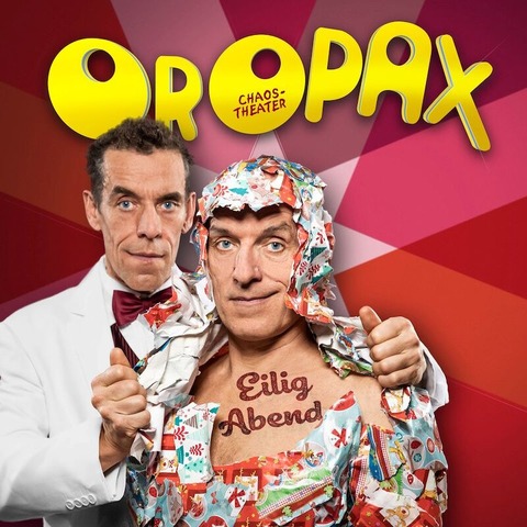 Oropax: Eilig Abend - Die Weihnachtsshow - Freiburg - 23.12.2024 20:00