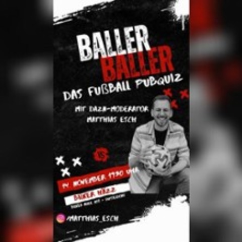 Baller Baller das Fuballquiz - Mit Matthias Esch - DSSELDORF - 14.11.2024 19:30