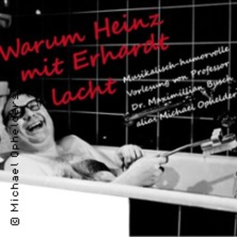 Warum Heinz Mit Erhardt Lacht! Mit Michael Ophelders - Mnchengladbach - 20.02.2025 20:00