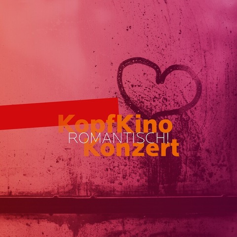 KopfKinoKonzert - Romantisch! - Bochum - 14.02.2025 19:00