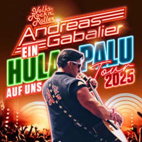 Andreas Gabalier - Ein Hulapalu auf uns - Tour 2025 - COBURG - 22.08.2025 20:00