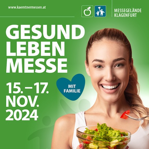 Gesund Leben Messe 2024 - Gastkarten - Klagenfurt - 15.11.2024 09:00