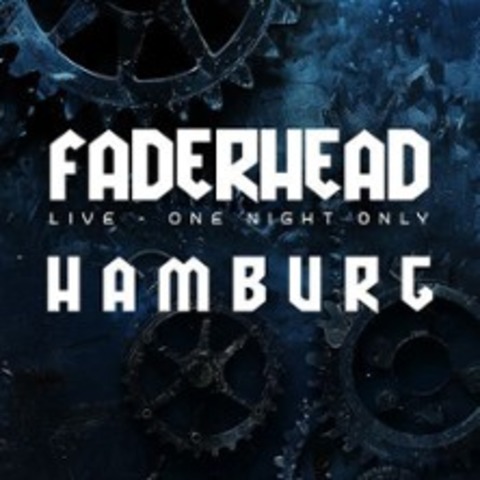 Faderhead - Live &#8211; One Night Only - OBERHAUSEN - 08.03.2025 21:00