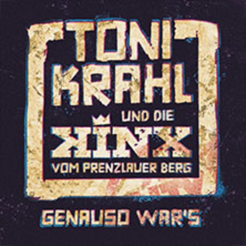 Toni Krahl und die Kinx vom Prenzlauer Berg - Hannover - 21.01.2026 19:30