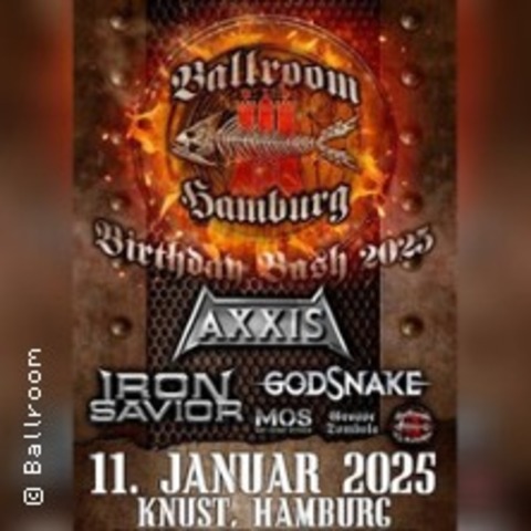 Ballroom Bash - Axxis, Iron Savior, Godsnake - 
Special Guest: Mit ohne Strom - Hamburg - 11.01.2025 18:00