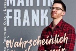 Martin Frank - Wahrscheinlich liegt's an mir