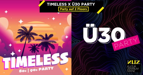 KUZ-Partys auf 2 Floors - TIMELESS (80er | 90er) x 30 PARTY (MIXED STYLES) - Mainz - 21.12.2024 23:00