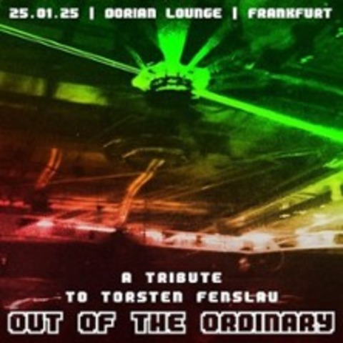 Out Of The Ordinary - A Tribute to Torsten Fenslau - FRANKFURT AM MAIN - 25.01.2025 22:00