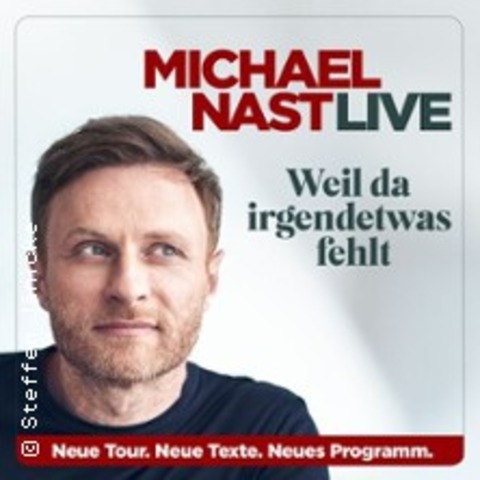 Michael Nast - Weil da irgendwas fehlt - DRESDEN - 23.03.2025 19:00