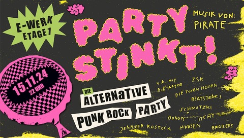 Party Stinkt! - die alternative Punk Rock Party - Erlangen - 15.11.2024 22:00