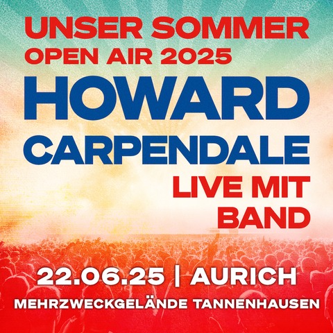 HOWARD CARPENDALE - Live mit Band - Aurich - 22.06.2025 19:00