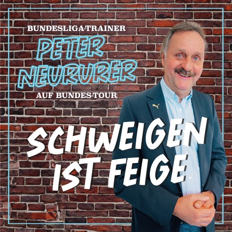 PETER NEURURER - Schweigen ist feige - Kaiserslautern - 11.06.2025 20:00