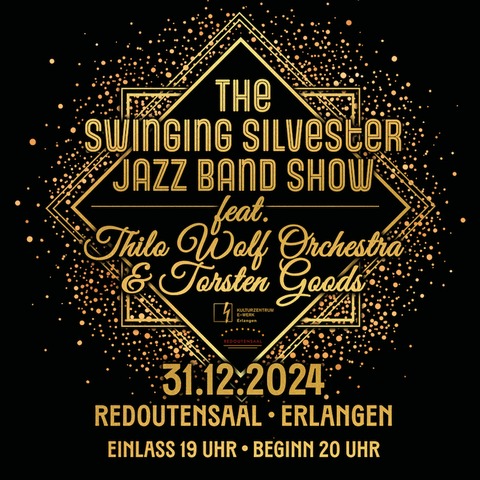 The swinging Silvester Jazz Band Show - feat. Thilo Wolf Orchestra & Torsten Goods - Erlangen - 31.12.2024 20:00