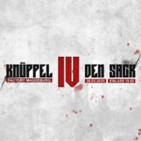 Knppel in den Sack IV - MAGDEBURG - 28.03.2025 19:00