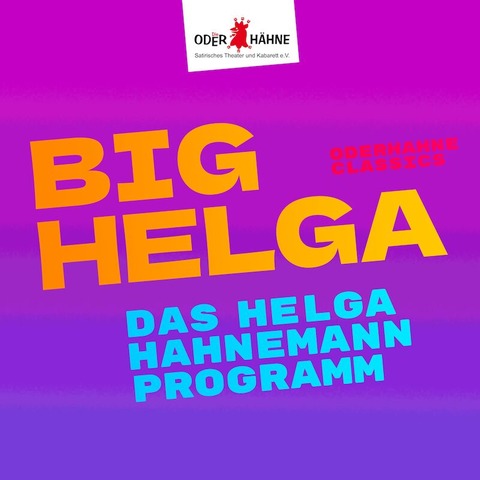 Oderhhne Classics: Big Helga - das Helga Hahnemann Programm - Frankfurt (Oder) - 08.12.2024 17:00