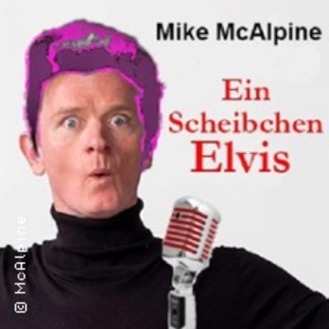 Mike McAlpine - Ein Scheibchen Elvis - KLN - 24.01.2025 20:00