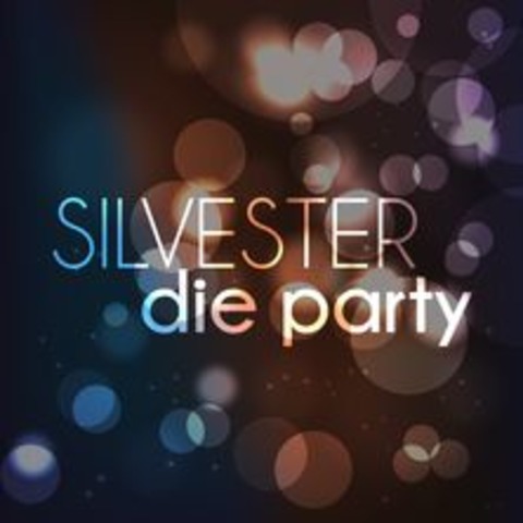 Silvester 2024 - Die Party - Der Klassiker zum Reinfeiern - BOCHUM - 31.12.2024 21:00