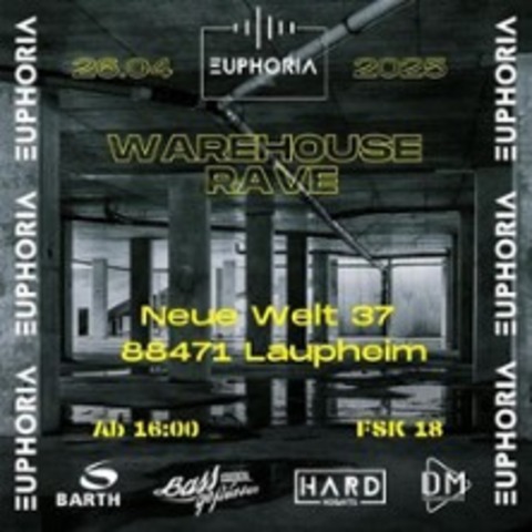 Warehouse Rave Euphoria Beats - Laupheim - 26.04.2025 16:00