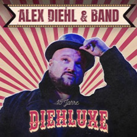 Alex Diehl - 15 Jahre DIEHLUXE - Zwickau - 28.03.2025 20:00