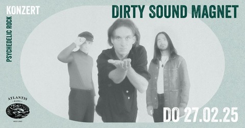 Dirty Sound Magnet - Basel - 27.02.2025 18:00