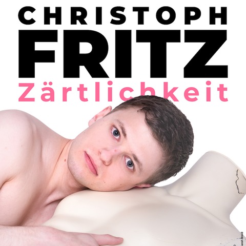 Christoph Fritz - Zrtlichkeit - Magdeburg - 21.03.2025 20:00