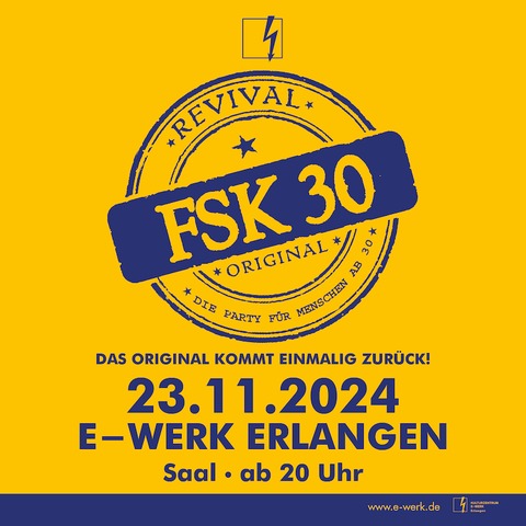 FSK30 Revival Party - ACHTUNG! Die Party geht nur bis 2 Uhr! - Erlangen - 23.11.2024 20:00