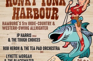 HONKY TONK HARBOUR - Hamburgs 5th Indie-Country & Western Swing Allnighter