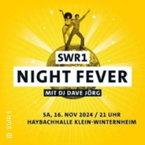 SWR1 Night-Fever-Party - KLEIN-WINTERNHEIM - 16.11.2024 21:00