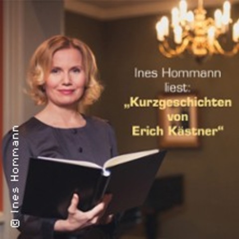 Ines Hommann - Kurzgeschichten von Erich Kstner - LIMBACH-OBERFROHNA - 12.03.2025 19:00