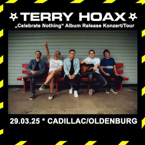 Terry Hoax - Celebrating Nothing Album Release Konzert/Tour - Celebrating Nothing - Album Release Konzert/Tour - Oldenburg - 29.03.2025 20:30