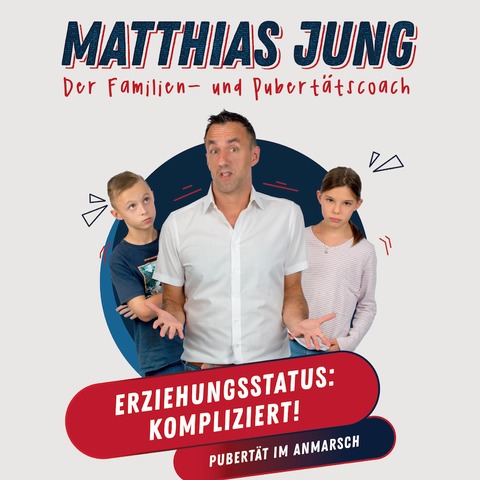 Matthias Jung - Erziehungsstatus: Kompliziert! - Pubertt im Anmarsch - Magdeburg - 01.05.2025 20:00