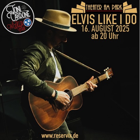 Elvis Like I Do - mit Toni Cardone & The Delta Four - Bad Nauheim - 16.08.2025 20:00