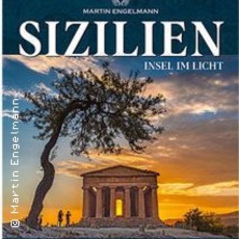 Sizilien - Insel im Licht von Martin Engelmann - Glauchau - 15.02.2025 19:30