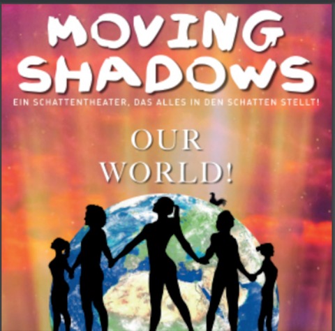 Moving Shadows - Our World! - Wetzlar - 27.04.2025 18:00