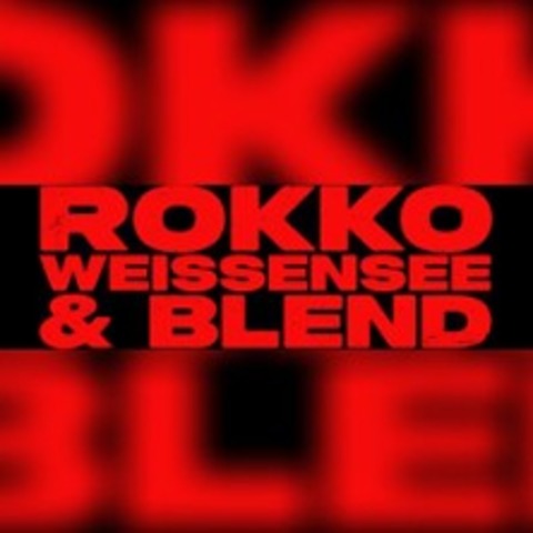 Rokko Weiensee & Blend - Kln - 09.05.2025 19:30
