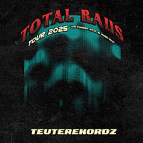 Teuterekordz - Total Raus Tour 2025 - CHEMNITZ - 06.03.2025 20:00