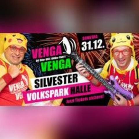 Silvester * Venga Venga - Silvester XXL Party - HALLE - 31.12.2024 20:30