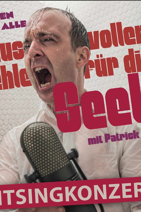 Mitsingkonzert - Aus voller Kehle fr die Seele - Singen fr Alle mit Patrick Bopp - Freiberg am Neckar - 15.02.2025 20:00